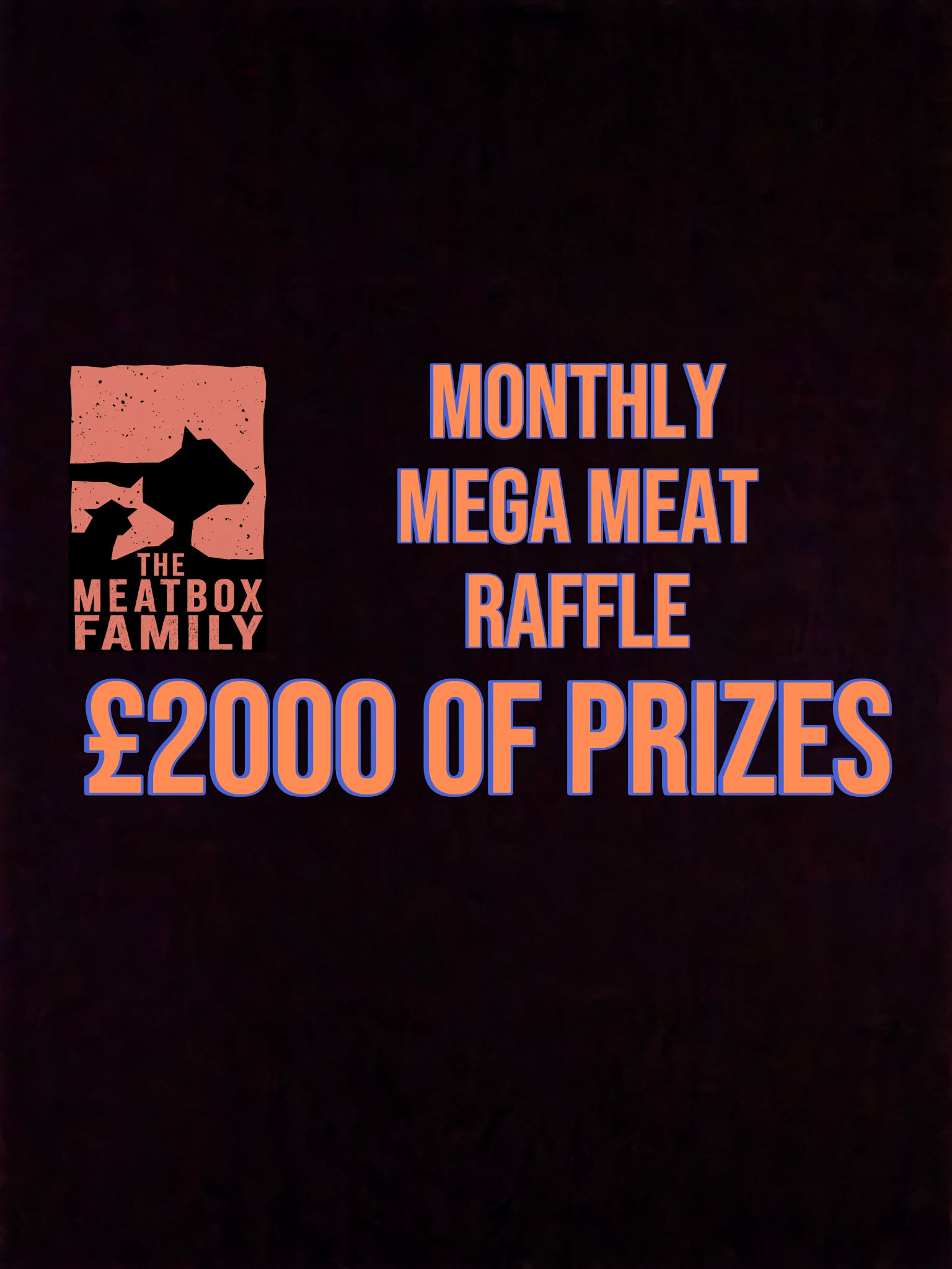 Monthly Mega Meat Raffle, over £2,000 of prizes for the first time ever!